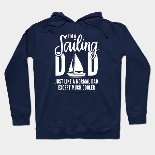 I’m A Sailing Dad Hoodie by LuckyFoxDesigns